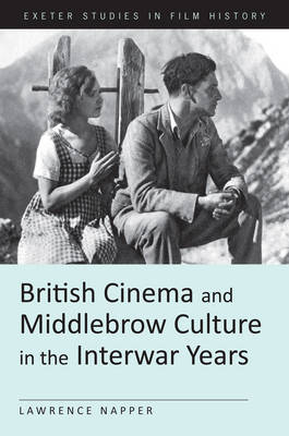 British Cinema and Middlebrow Culture in the Interwar Years