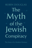 The Myth of the Jewish Conspiracy