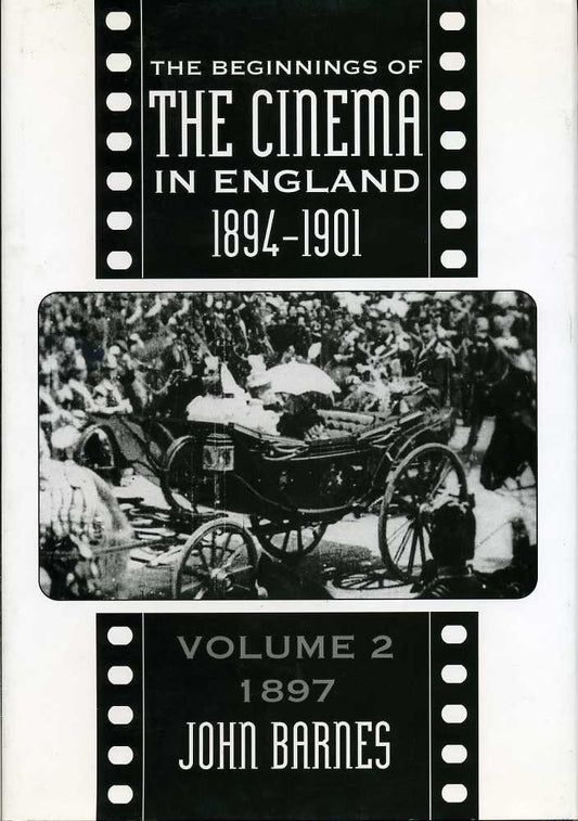 The Beginnings Of The Cinema In England,1894-1901: Volume 2