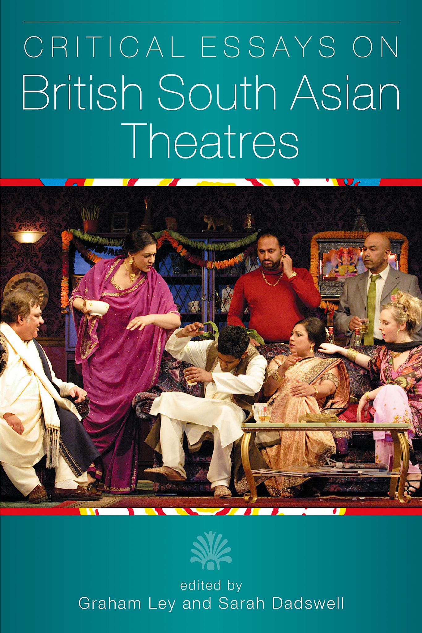 Critical Essays on British South Asian Theatre