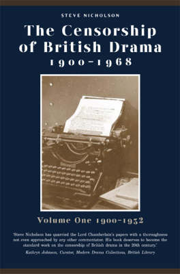 The Censorship of British Drama 1900-1968 Volume 1