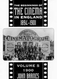 The Beginnings Of The Cinema In England,1894-1901: Volume 5