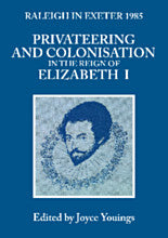 Privateering and Colonization in the Reign of Elizabeth I
