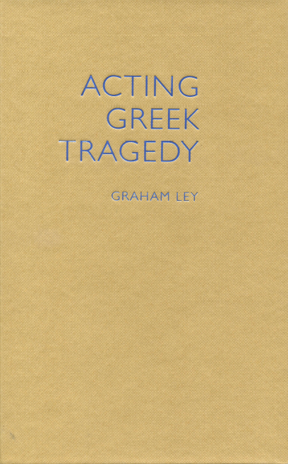 Acting Greek Tragedy