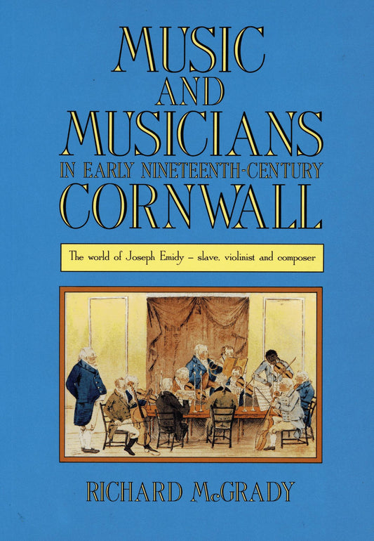 Music and Musicians in Early Nineteenth-Century Cornwall